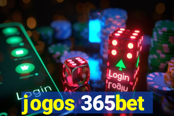 jogos 365bet