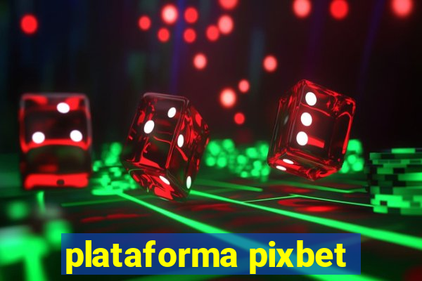 plataforma pixbet