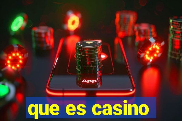 que es casino