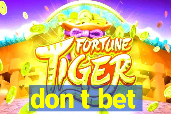 don t bet