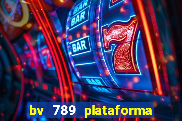 bv 789 plataforma de jogos