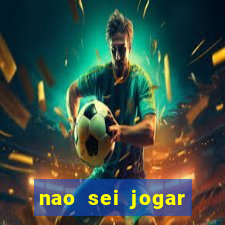 nao sei jogar fortune tiger