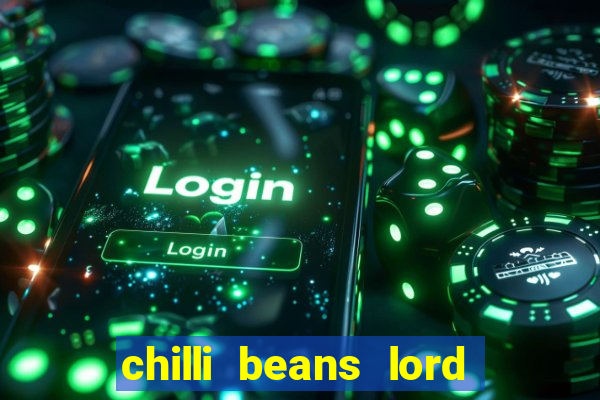 chilli beans lord of the rings