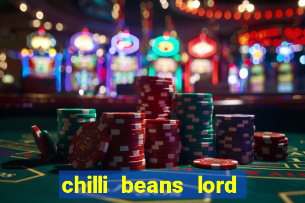 chilli beans lord of the rings