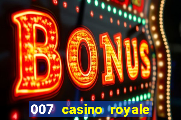 007 casino royale download legendado