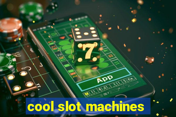 cool slot machines