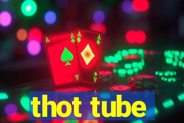 thot tube