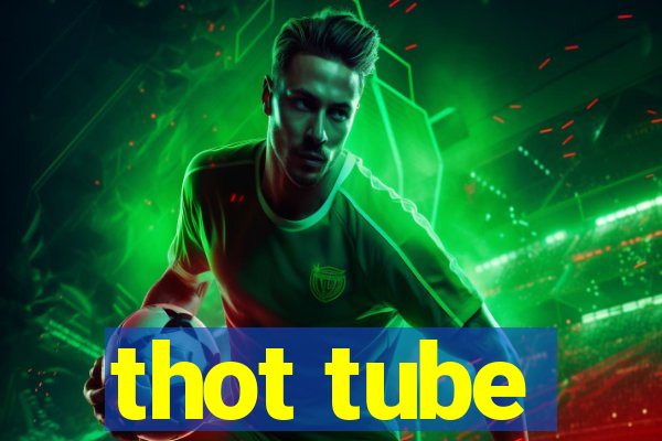 thot tube