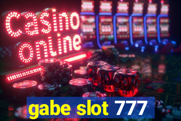 gabe slot 777