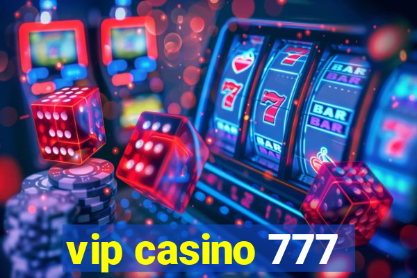 vip casino 777