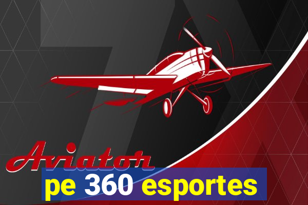 pe 360 esportes