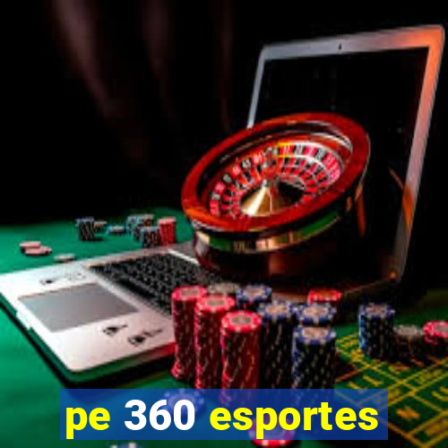 pe 360 esportes