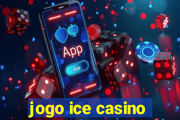 jogo ice casino