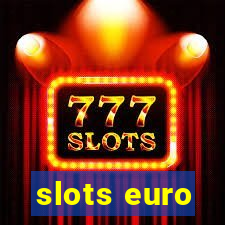 slots euro