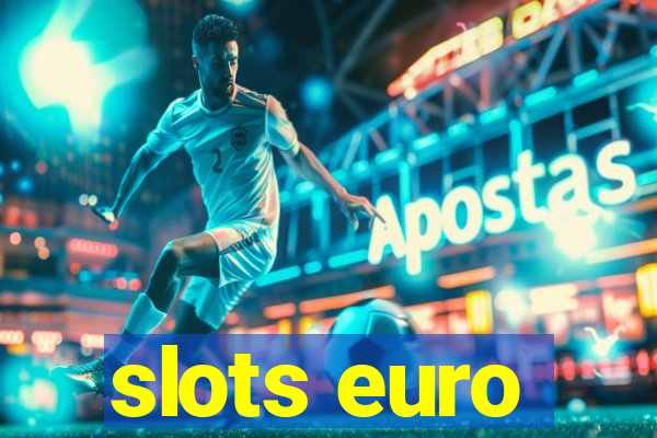 slots euro