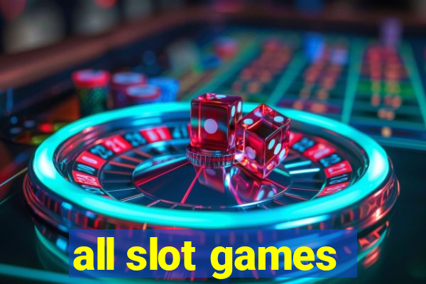 all slot games