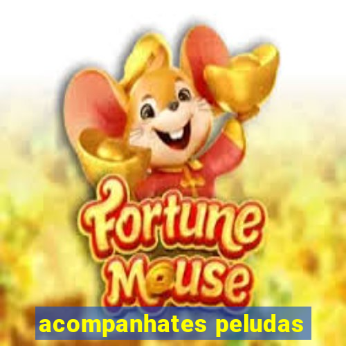 acompanhates peludas