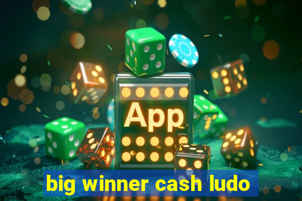 big winner cash ludo