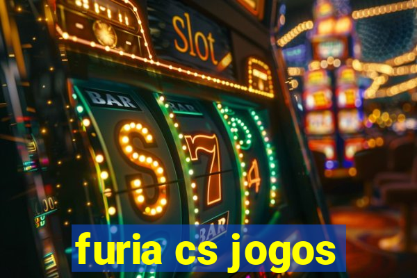 furia cs jogos