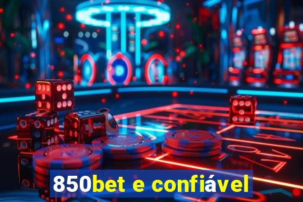 850bet e confiável