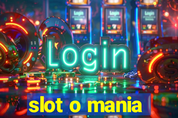 slot o mania