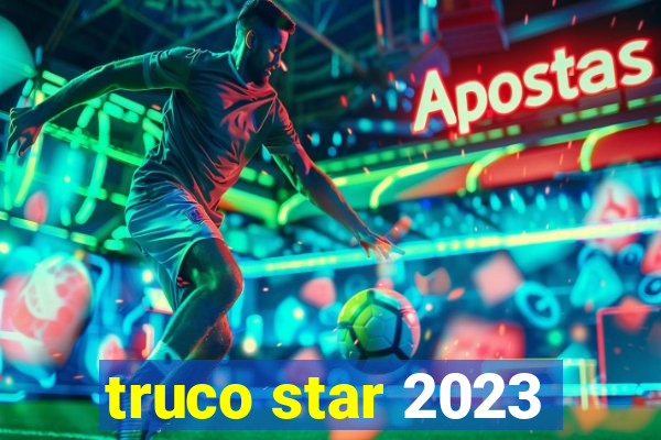 truco star 2023