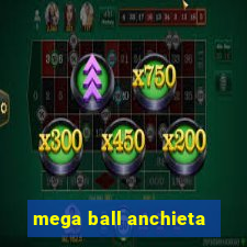 mega ball anchieta