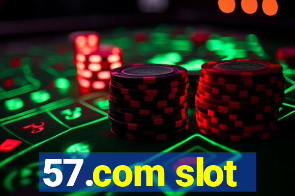 57.com slot