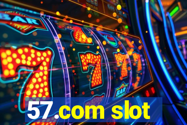 57.com slot