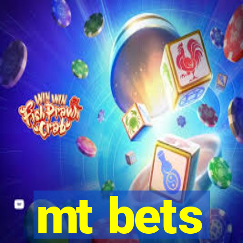 mt bets