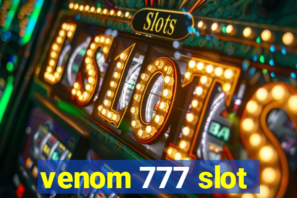 venom 777 slot