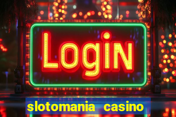 slotomania casino slots games