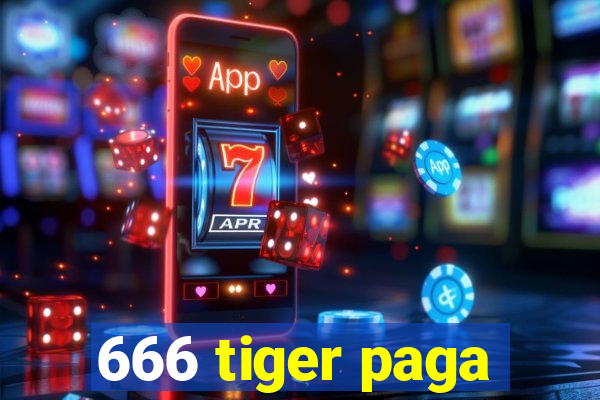 666 tiger paga