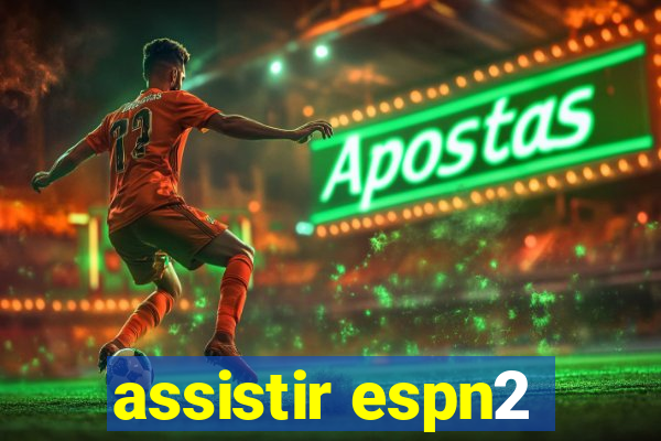 assistir espn2