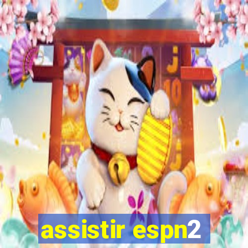 assistir espn2