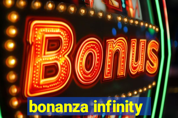 bonanza infinity