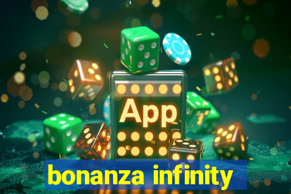 bonanza infinity