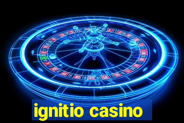 ignitio casino