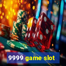 9999 game slot