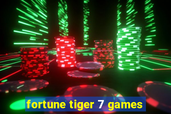 fortune tiger 7 games