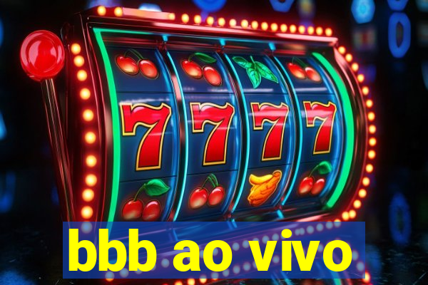 bbb ao vivo