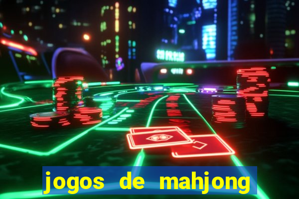 jogos de mahjong grátis para baixar