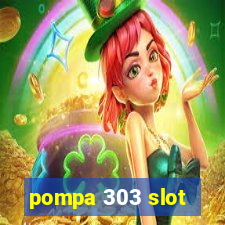 pompa 303 slot