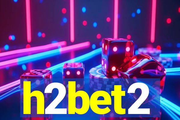 h2bet2