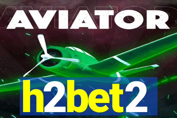 h2bet2