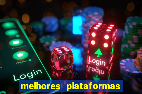 melhores plataformas de jogos slots