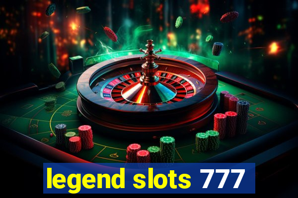 legend slots 777