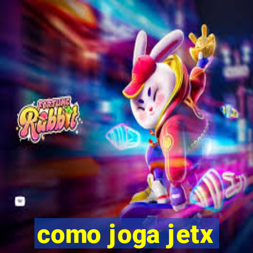 como joga jetx