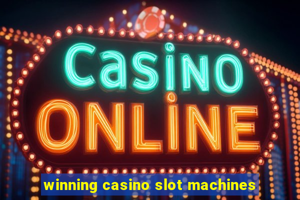 winning casino slot machines