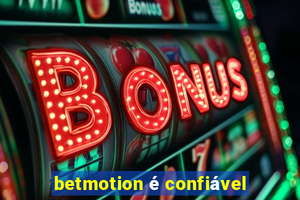 betmotion é confiável